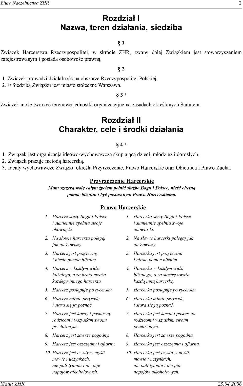 2 3 1 Zwi¹zek mo e tworzyæ terenowe jednostki organizacyjne na zasadach okreœlonych Statutem. Rozdzia³ II Charakter, cele i œrodki dzia³ania 4 1 1.