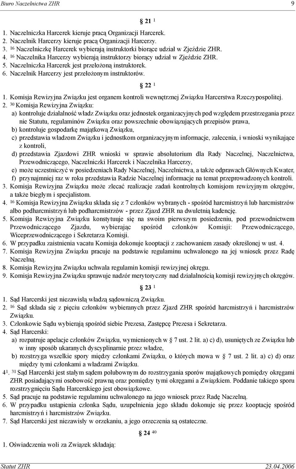 Naczelniczka Harcerek jest prze³o on¹ instruktorek. 6. Naczelnik Harcerzy jest prze³o onym instruktorów. 22 1 1.