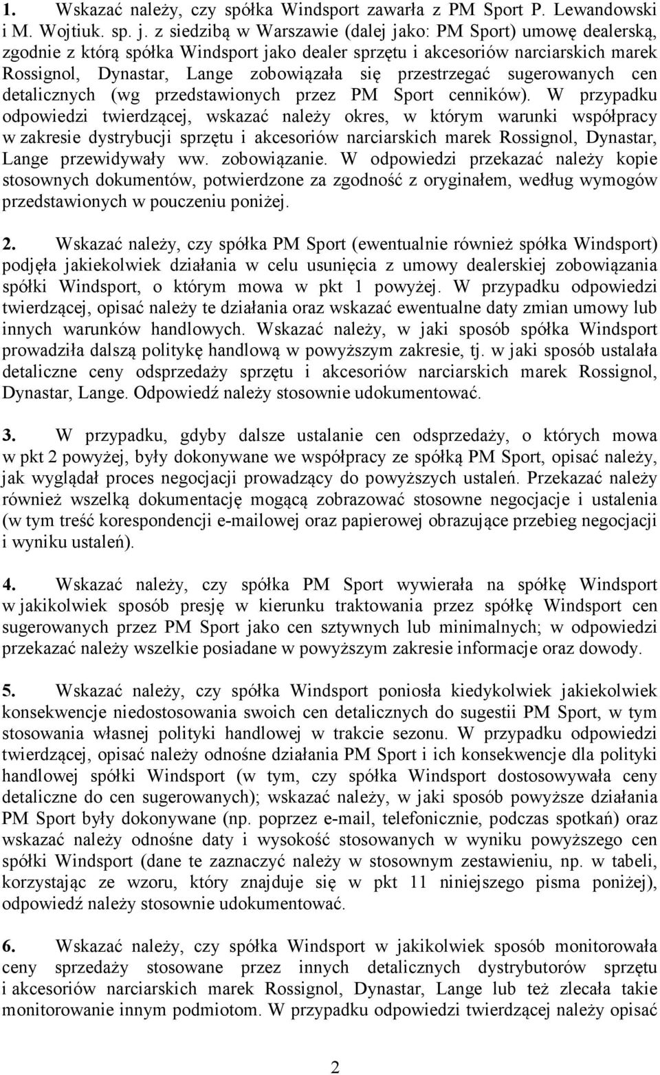 przestrzegać sugerowanych cen detalicznych (wg przedstawionych przez PM Sport cenników).