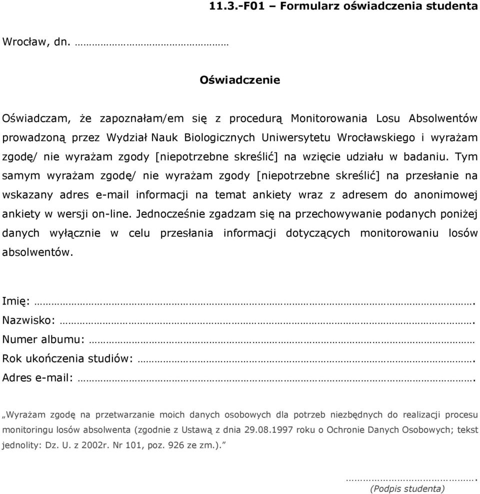 [niepotrzebne skreślić] na wzięcie udziału w badaniu.
