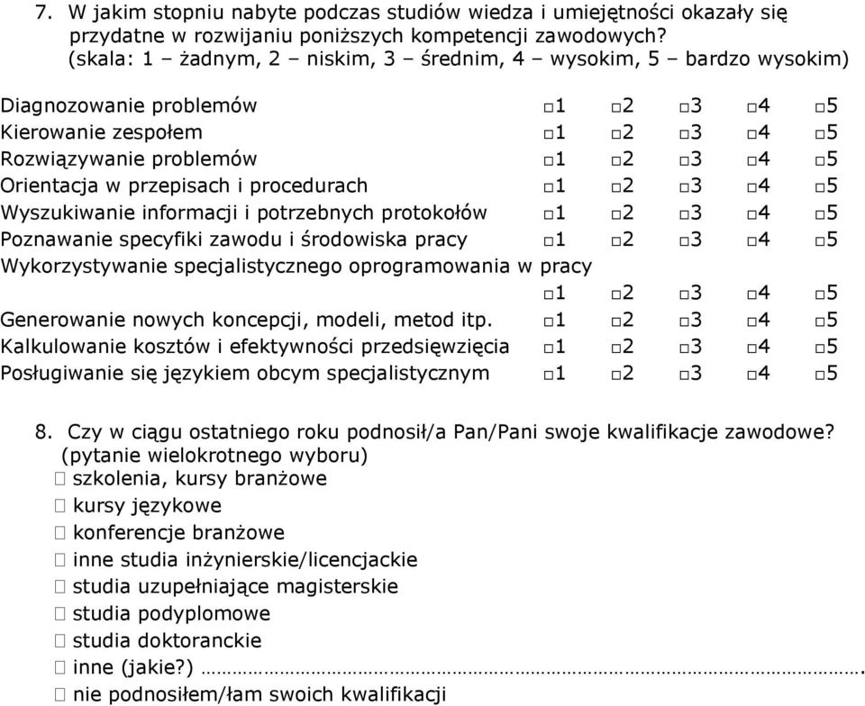 procedurach 1 2 3 4 5 Wyszukiwanie informacji i potrzebnych protokołów 1 2 3 4 5 Poznawanie specyfiki zawodu i środowiska pracy 1 2 3 4 5 Wykorzystywanie specjalistycznego oprogramowania w pracy 1 2