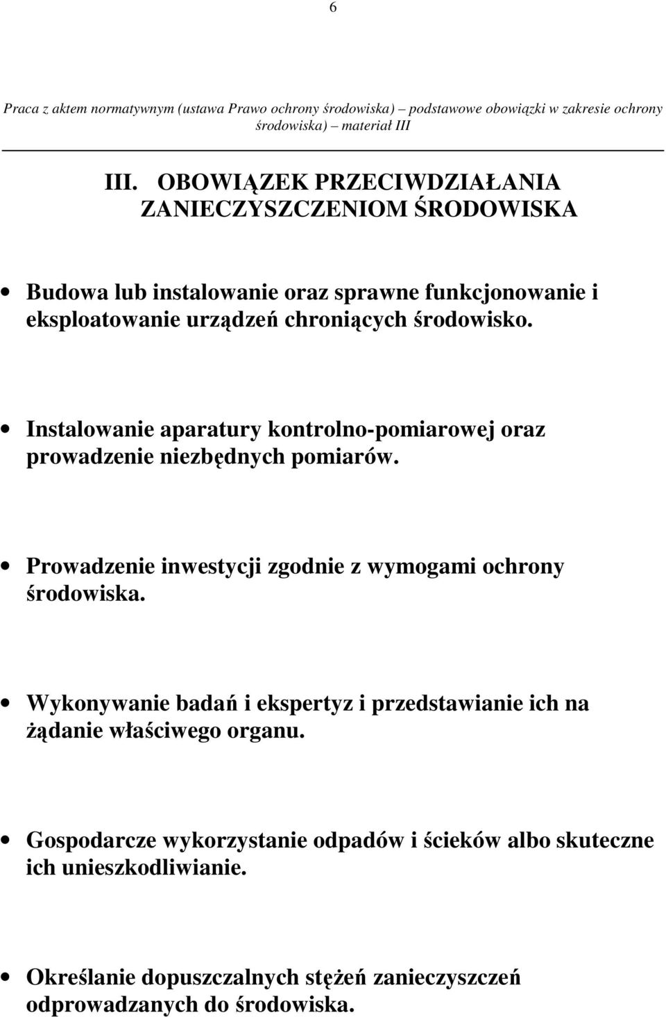 chroniących środowisko. Instalowanie aparatury kontrolno-pomiarowej oraz prowadzenie niezbędnych pomiarów.