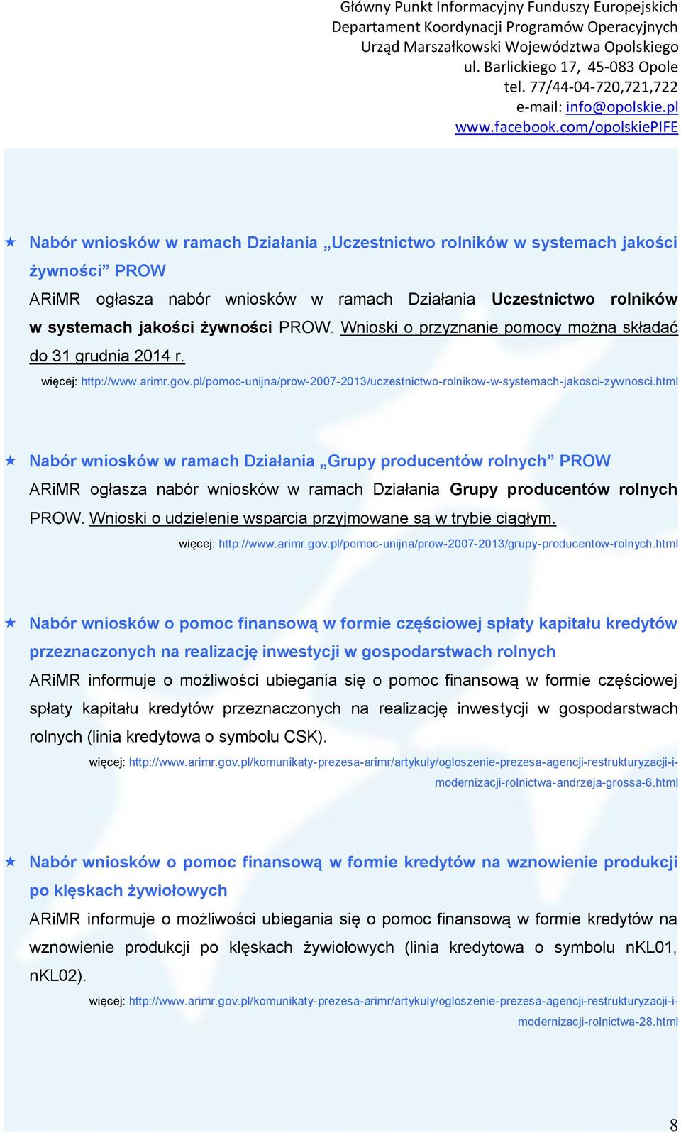html Nabór wniosków w ramach Działania Grupy producentów rolnych PROW ARiMR ogłasza nabór wniosków w ramach Działania Grupy producentów rolnych PROW.