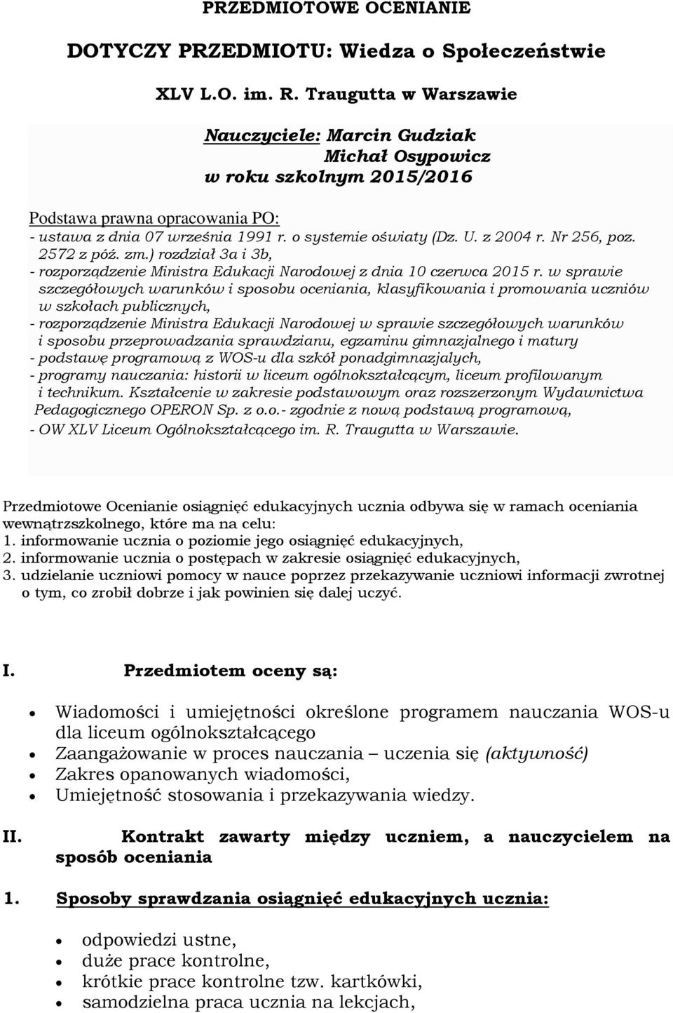 Nr 256, poz. 2572 z póź. zm.) rozdział 3a i 3b, - rozporządzenie Ministra Edukacji Narodowej z dnia 10 czerwca 2015 r.