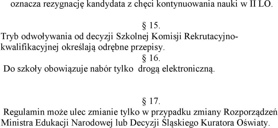 przepisy. 16. Do szkoły obowiązuje nabór tylko drogą elektroniczną. 17.