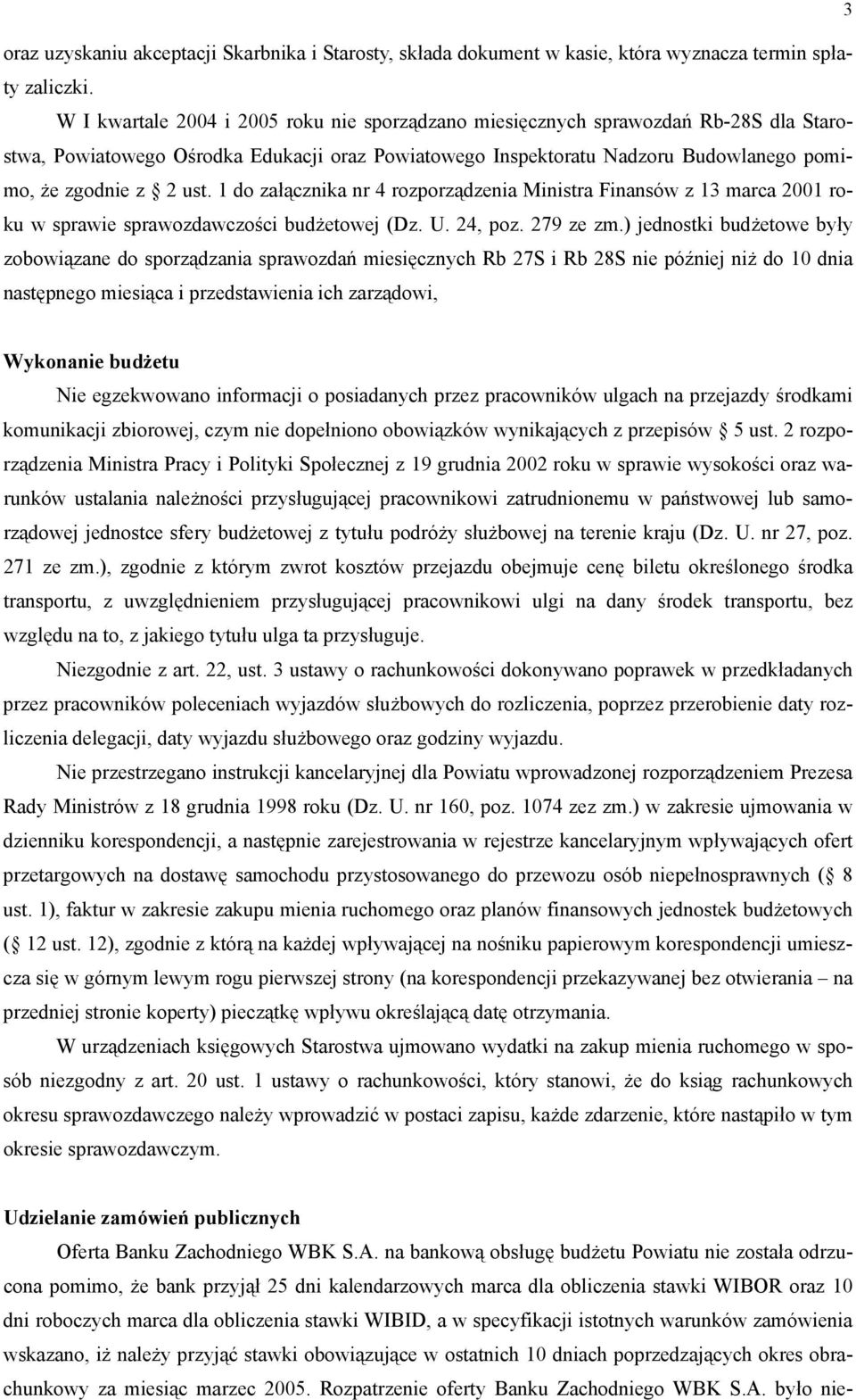 1 do załącznika nr 4 rozporządzenia Ministra Finansów z 13 marca 2001 roku w sprawie sprawozdawczości budżetowej (Dz. U. 24, poz. 279 ze zm.