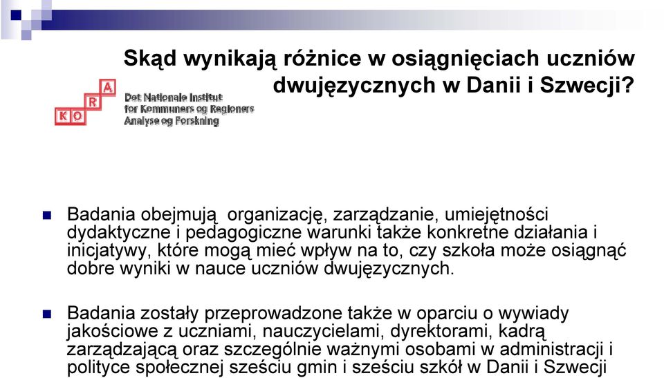 mogą mieć wpływ na to, czy szkoła może osiągnąć dobre wyniki w nauce uczniów dwujęzycznych.