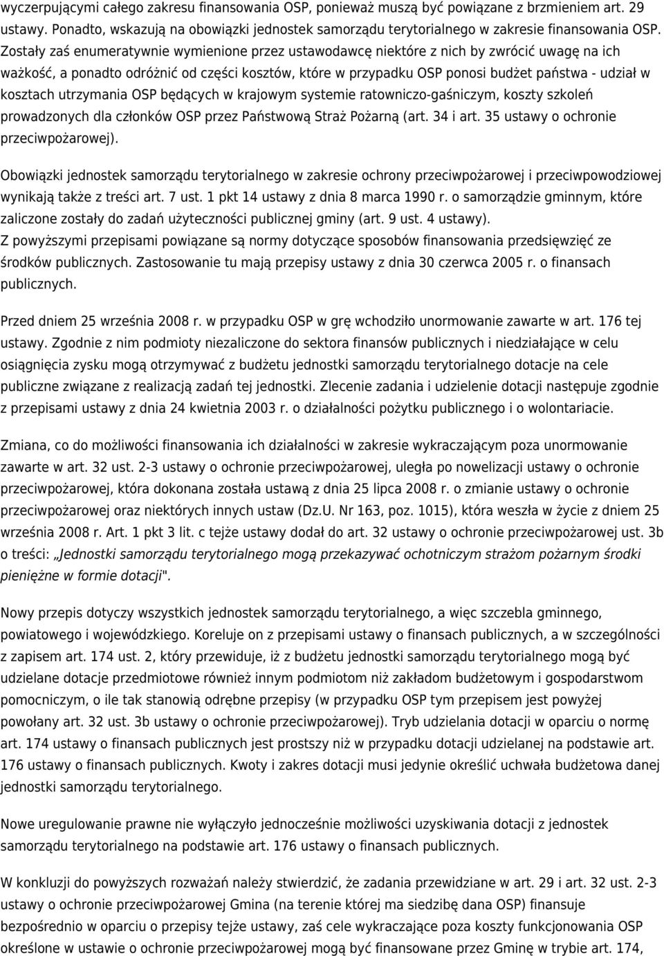 kosztach utrzymania OSP będących w krajowym systemie ratowniczo-gaśniczym, koszty szkoleń prowadzonych dla członków OSP przez Państwową Straż Pożarną (art. 34 i art.