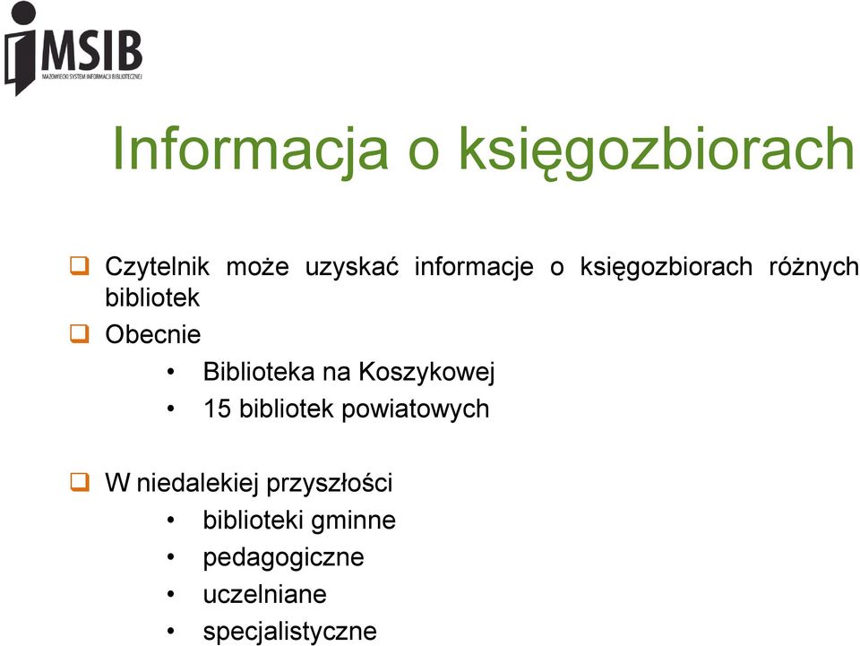 Biblioteka na Koszykowej 15 bibliotek powiatowych W