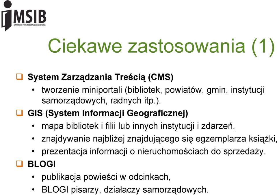 GIS (System Informacji Geograficznej) mapa bibliotek i filii lub innych instytucji i zdarzeń, znajdywanie