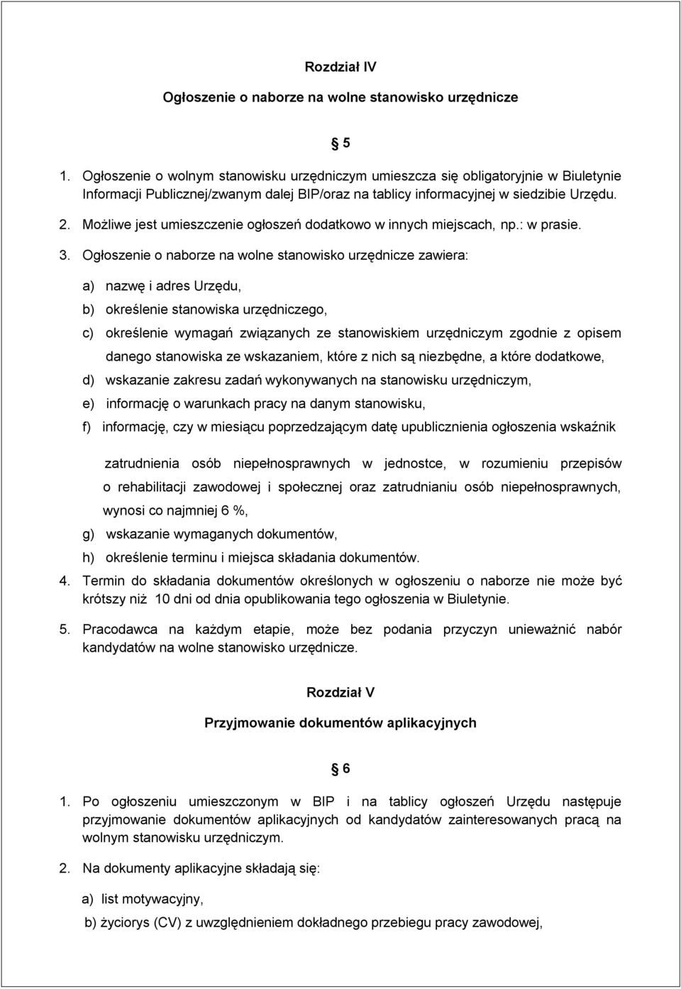 Możliwe jest umieszczenie ogłoszeń dodatkowo w innych miejscach, np.: w prasie. 3.