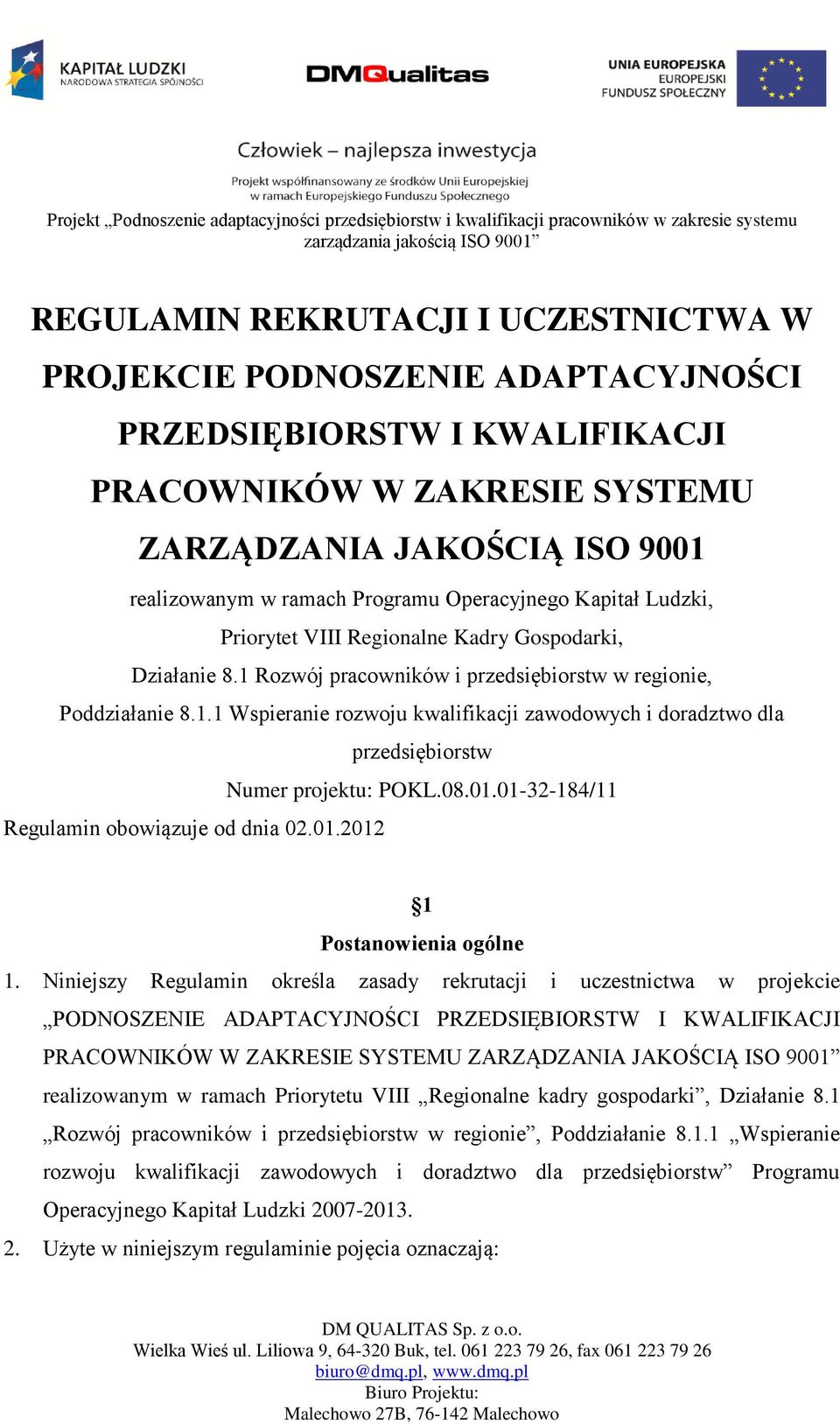 08.01.01-32-184/11 Regulamin obowiązuje od dnia 02.01.2012 1 Postanowienia ogólne 1.