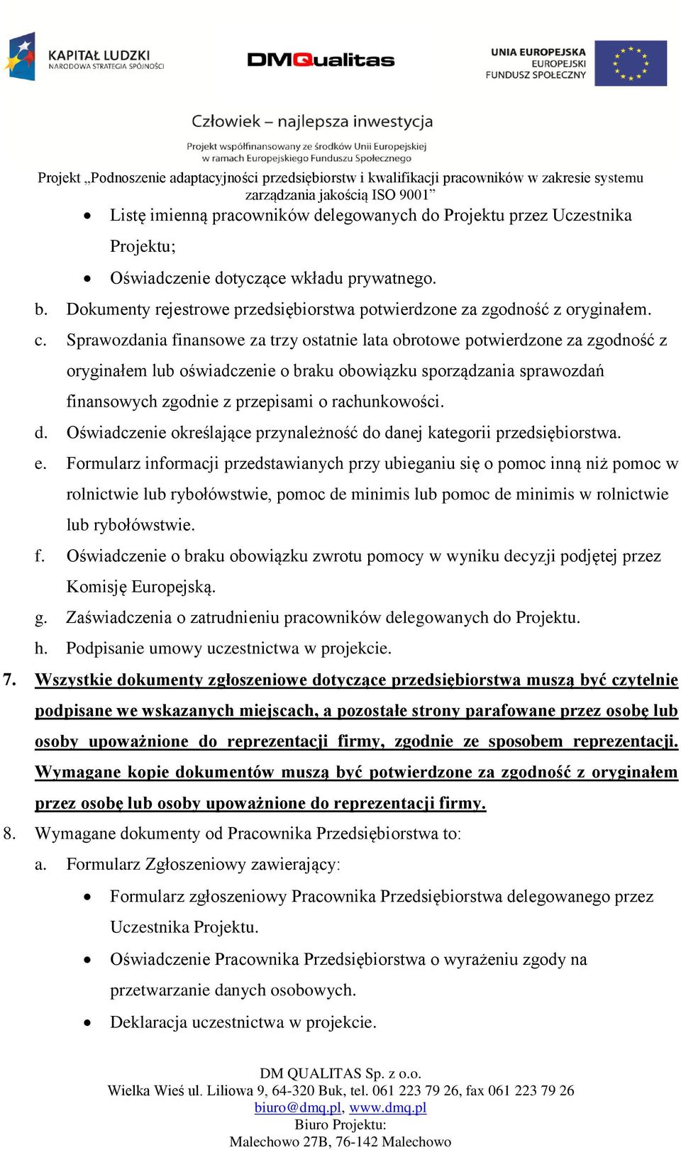 rachunkowości. d. Oświadczenie określające przynależność do danej kategorii przedsiębiorstwa. e.