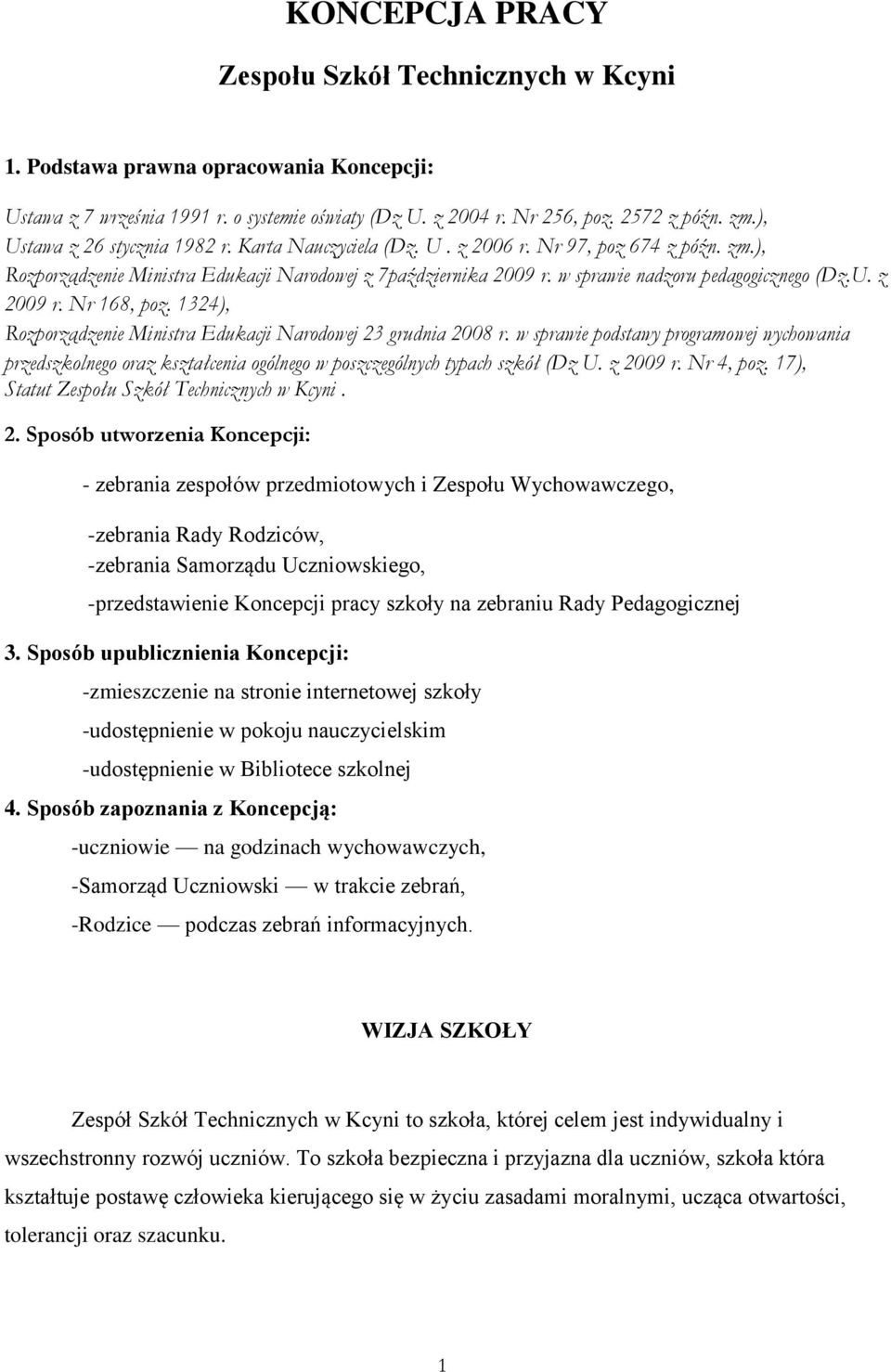 U. z 2009 r. Nr 68, poz. 24), Rozporządzenie Ministra Edukacji Narodowej 2 grudnia 2008 r.