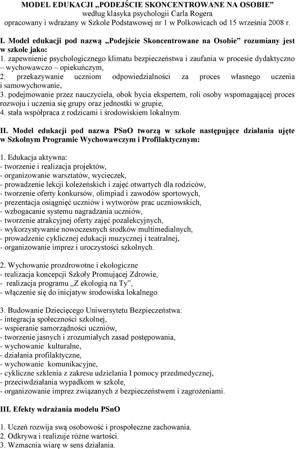 zapewnienie psychologicznego klimatu bezpieczeństwa i zaufania w procesie dydaktyczno wychowawczo opiekuńczym, 2.