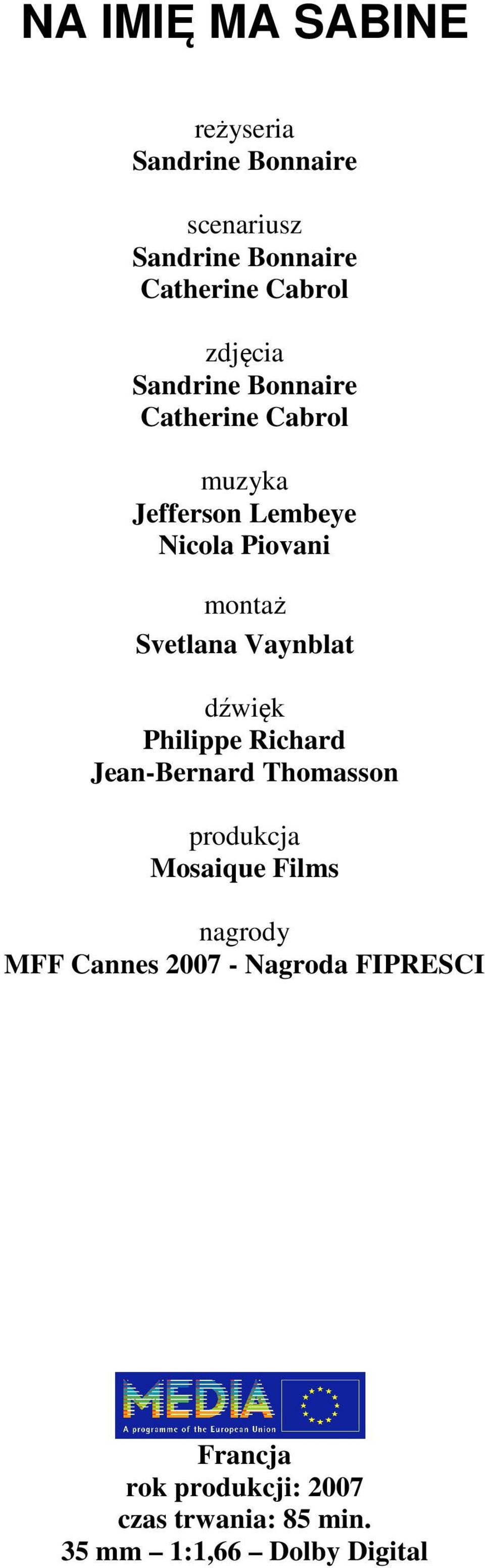 Richard Jean-Bernard Thomasson produkcja Mosaique Films nagrody MFF Cannes 2007 -