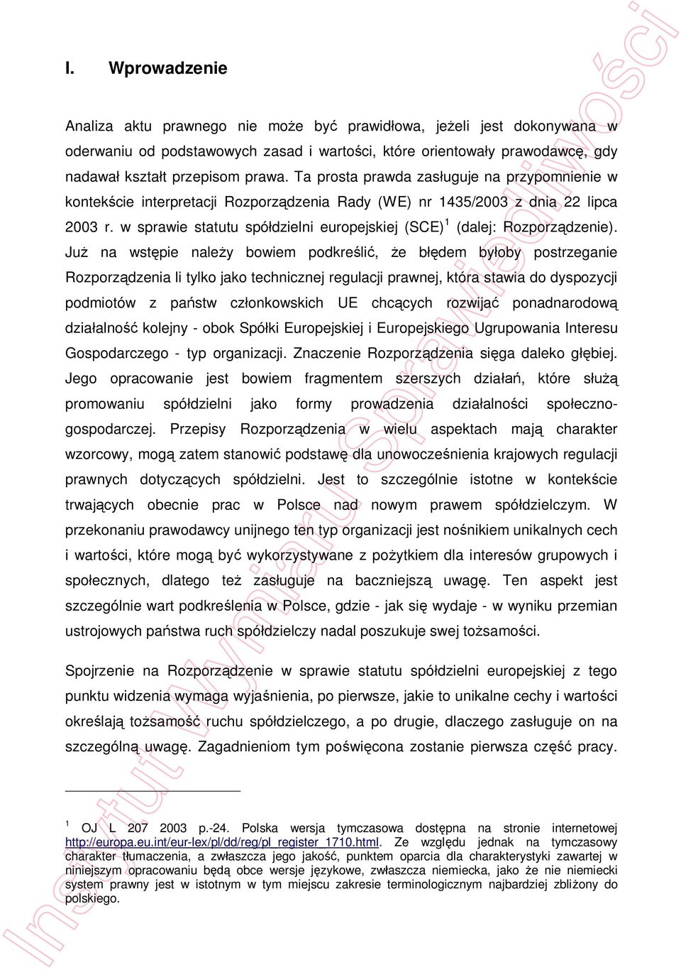 w sprawie statutu spódzielni europejskiej (SCE) 1 (dalej: Rozporzdzenie).