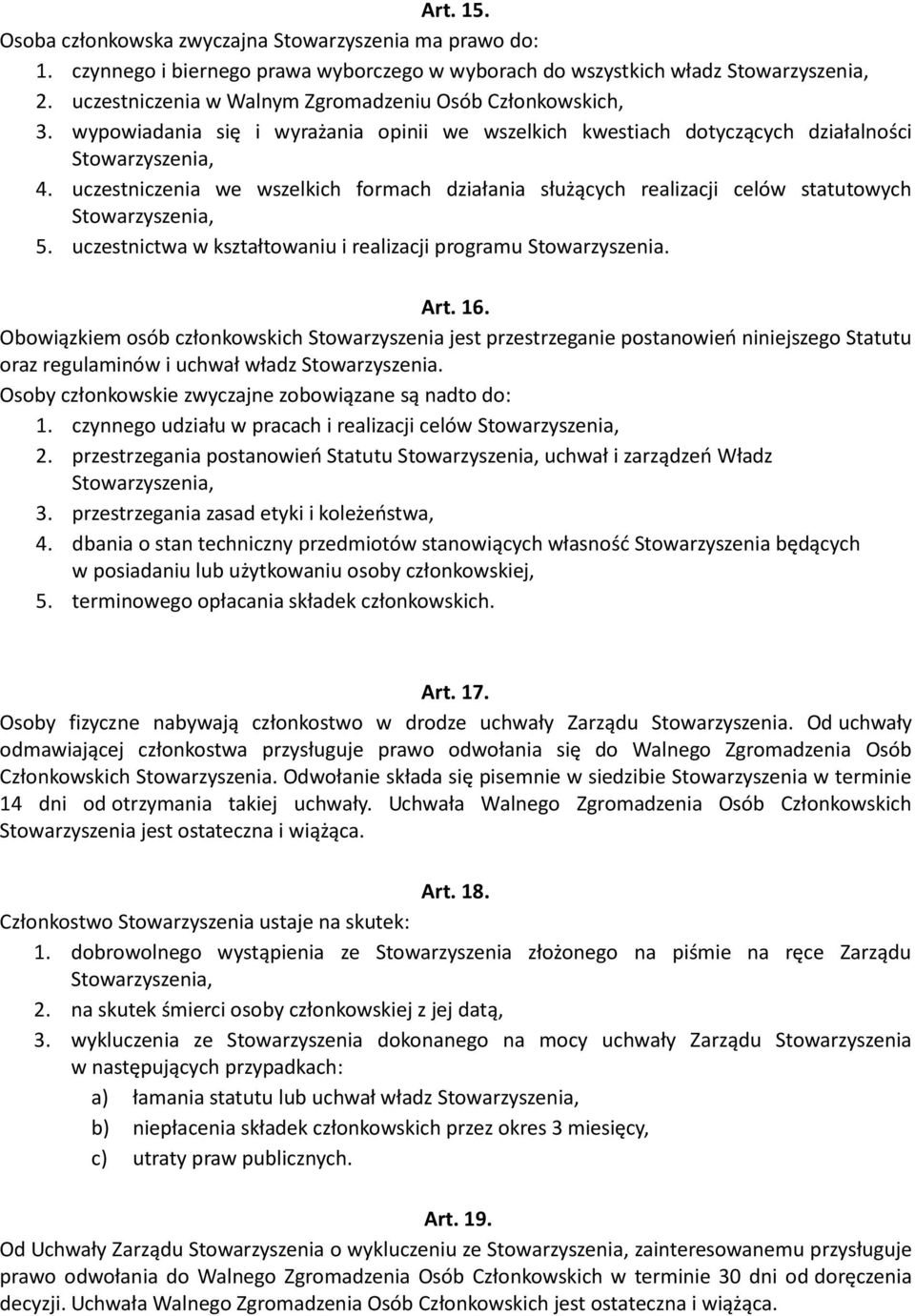 uczestnictwa w kształtowaniu i realizacji programu Stowarzyszenia. Art. 16.