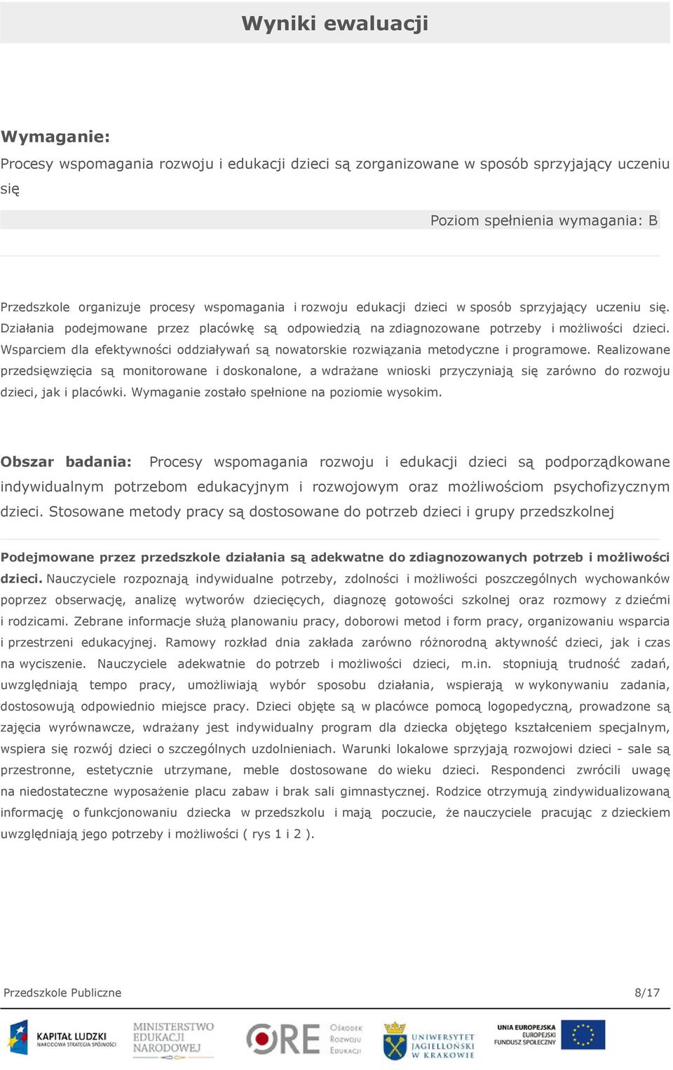 Wsparciem dla efektywności oddziaływań są nowatorskie rozwiązania metodyczne i programowe.