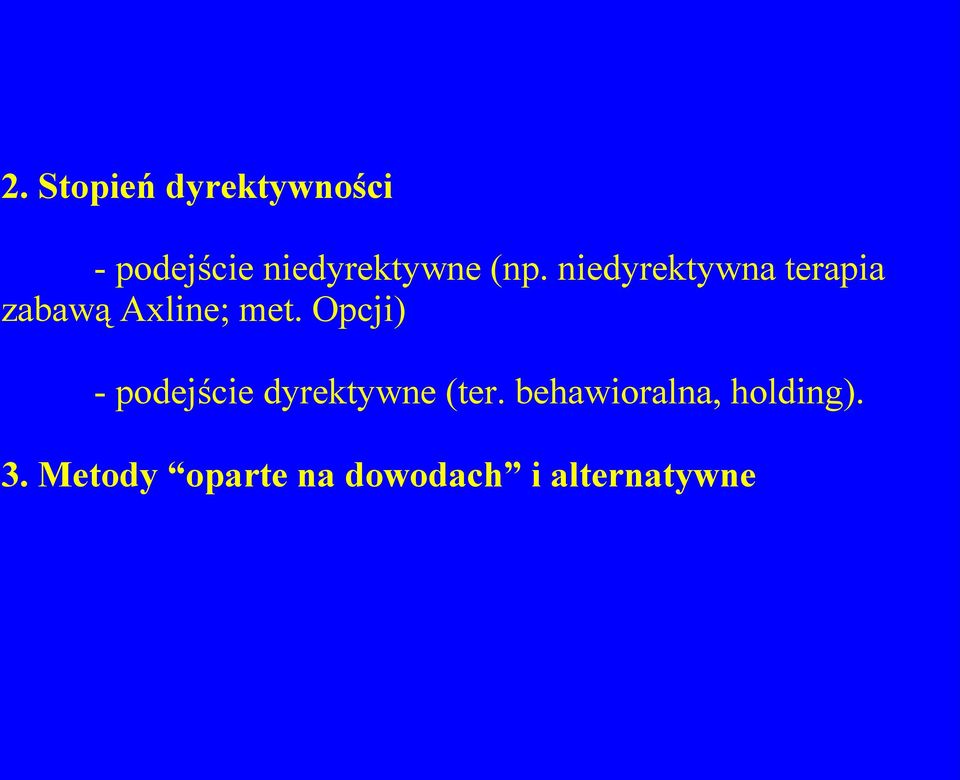 Opcji) - podejście dyrektywne (ter.