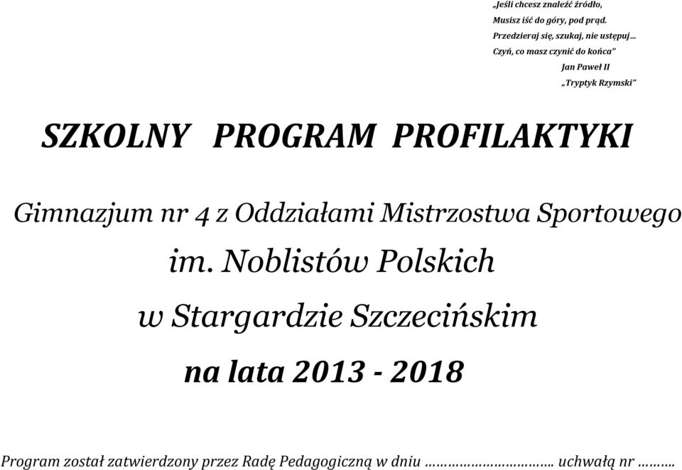 Rzymski SZKOLNY PROGRAM PROFILAKTYKI Gimnazjum nr 4 z Oddziałami Mistrzostwa Sportowego im.