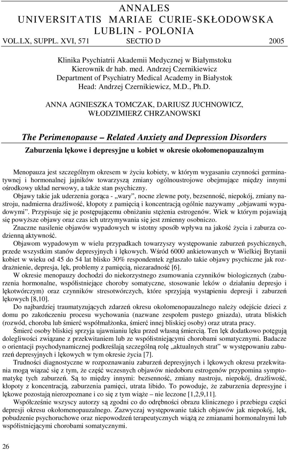 partment of Psychiatry Medical Academy in Białystok Head: Andrzej Czernikiewicz, M.D.