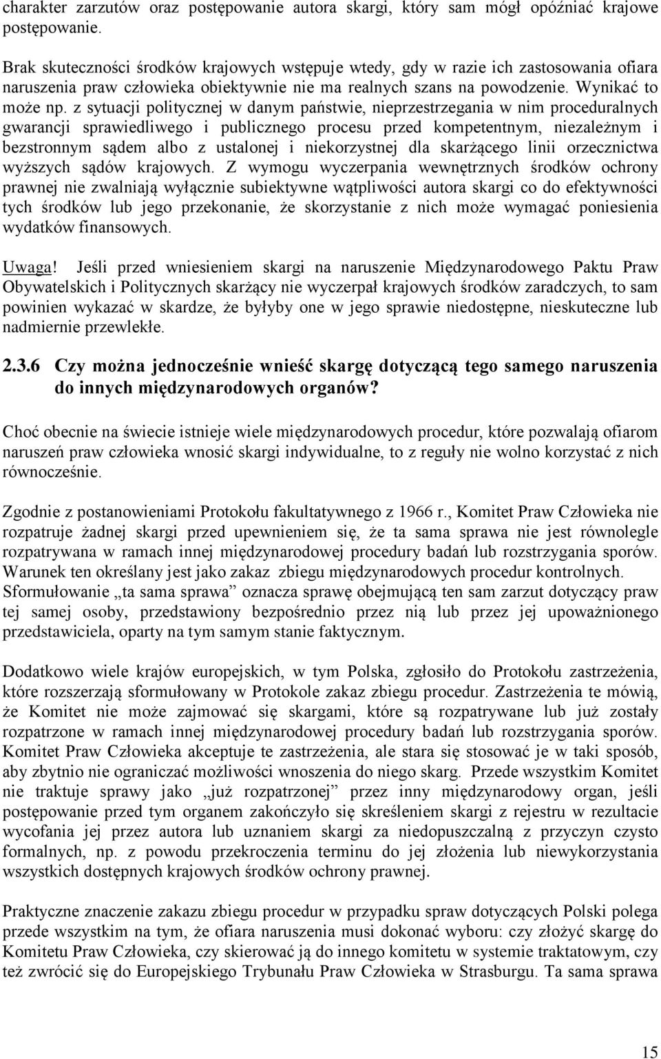 z sytuacji politycznej w danym państwie, nieprzestrzegania w nim proceduralnych gwarancji sprawiedliwego i publicznego procesu przed kompetentnym, niezależnym i bezstronnym sądem albo z ustalonej i