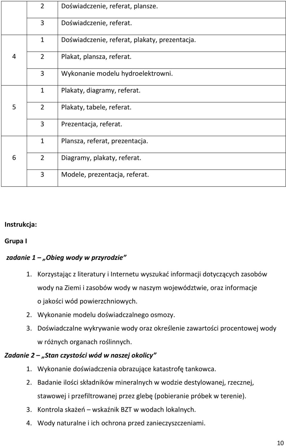 Instrukcja: Grupa I zadanie 1 Obieg wody w przyrodzie 1.