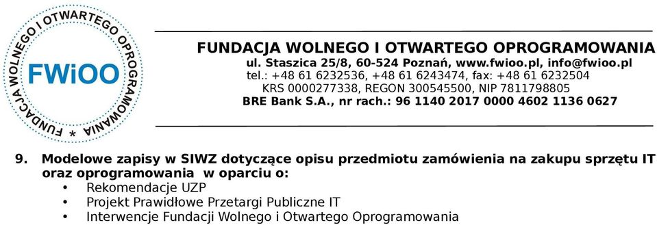 oparciu o: Rekomendacje UZP Projekt Prawidłowe Przetargi