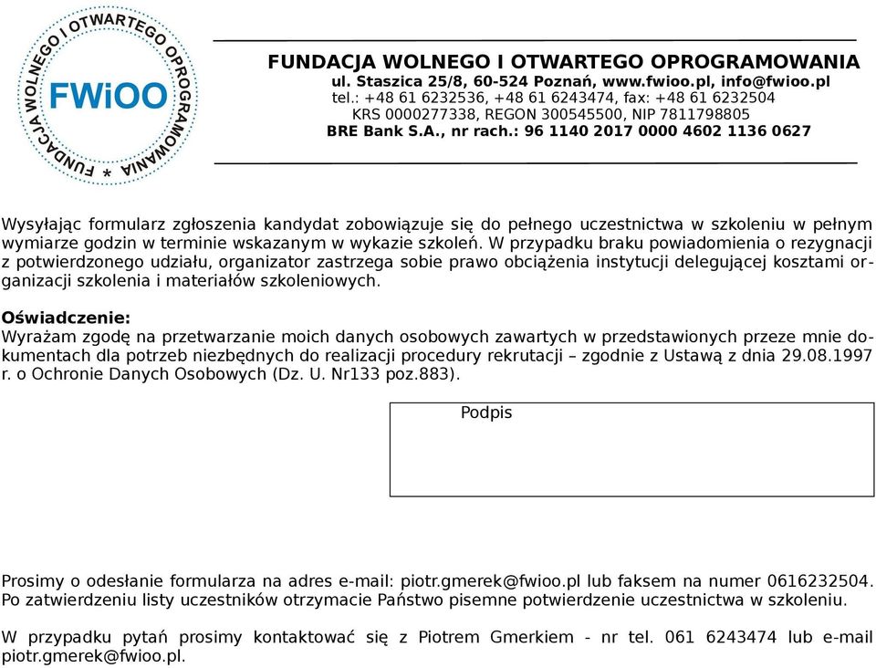 Oświadczenie: Wyrażam zgodę na przetwarzanie moich danych osobowych zawartych w przedstawionych przeze mnie dokumentach dla potrzeb niezbędnych do realizacji procedury rekrutacji zgodnie z Ustawą z