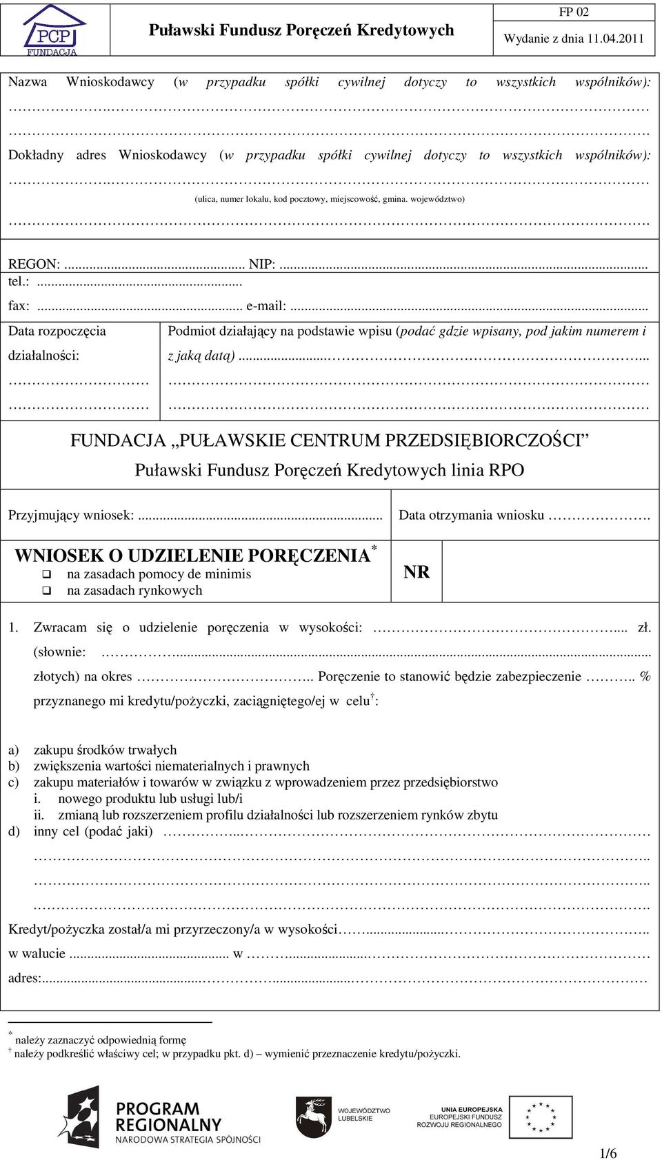 .. Data rozpoczęcia działalności: Podmiot działający na podstawie wpisu (podać gdzie wpisany, pod jakim numerem i z jaką datą).