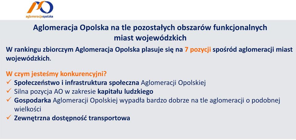 Społeczeństwo i infrastruktura społeczna Aglomeracji Opolskiej Silna pozycja AO w zakresie kapitału ludzkiego