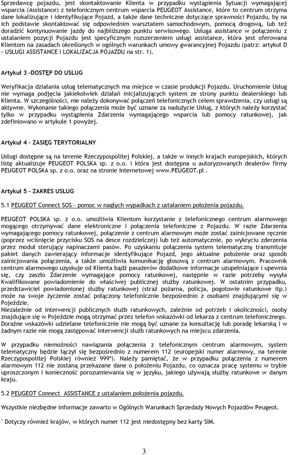 kontynuowanie jazdy do najbliŝszego punktu serwisowego.