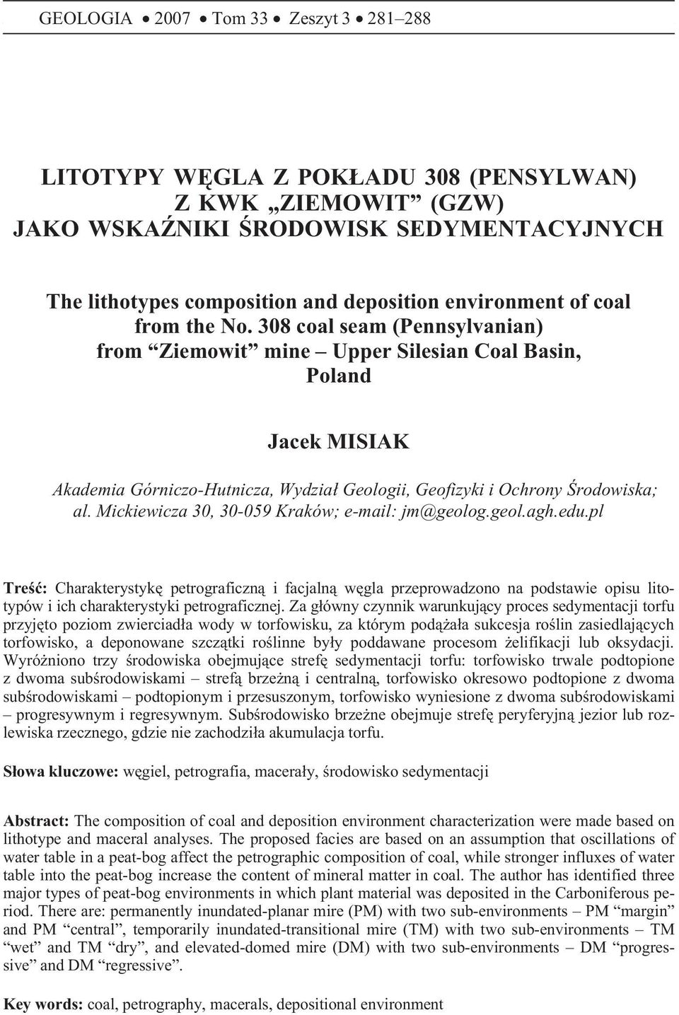 Mickiewicza 30, 30-059 Kraków; e-mail: jm@geolog.geol.agh.edu.
