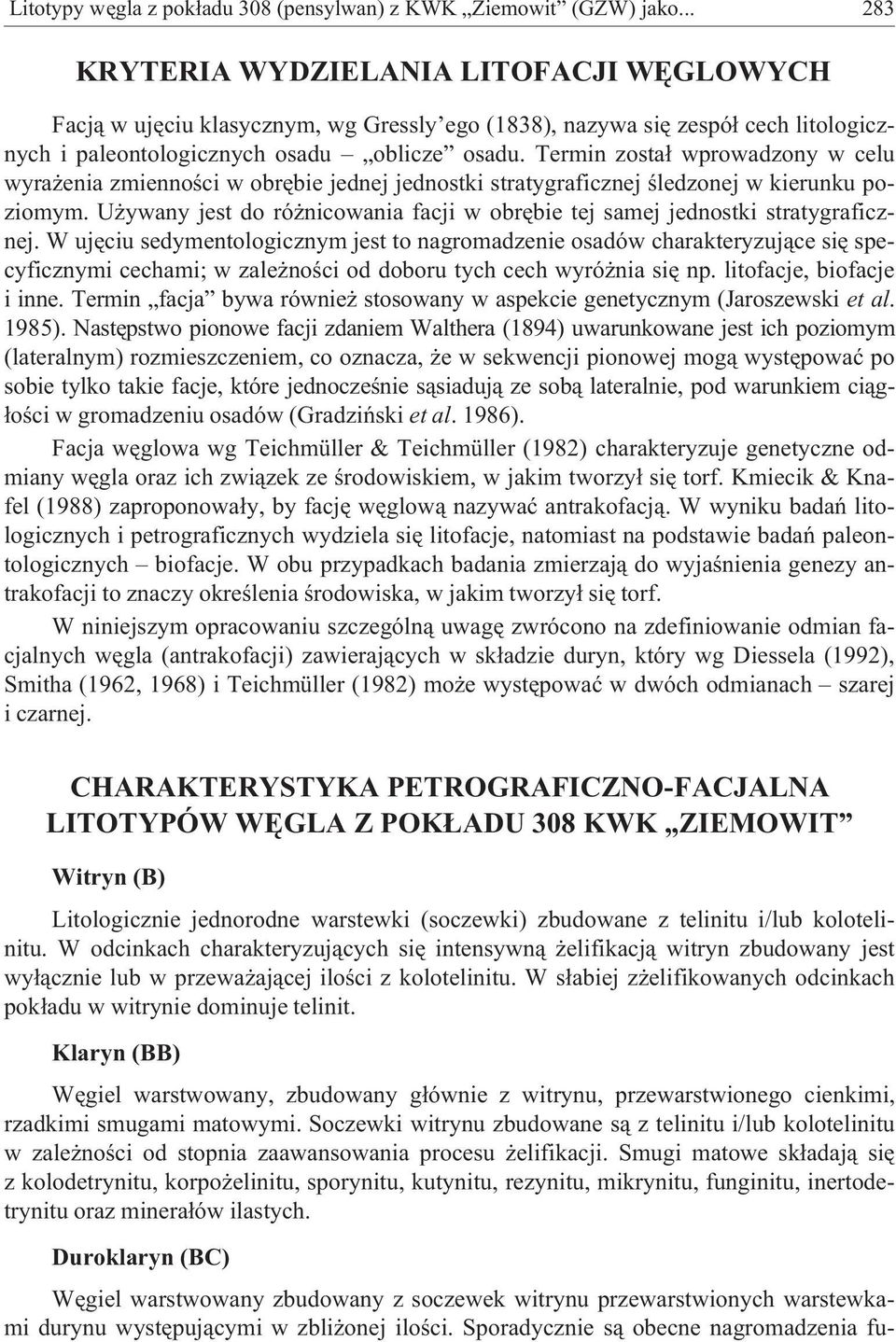 Termin zosta³ wprowadzony w celu wyra enia zmiennoœci w obrêbie jednej jednostki stratygraficznej œledzonej w kierunku poziomym.