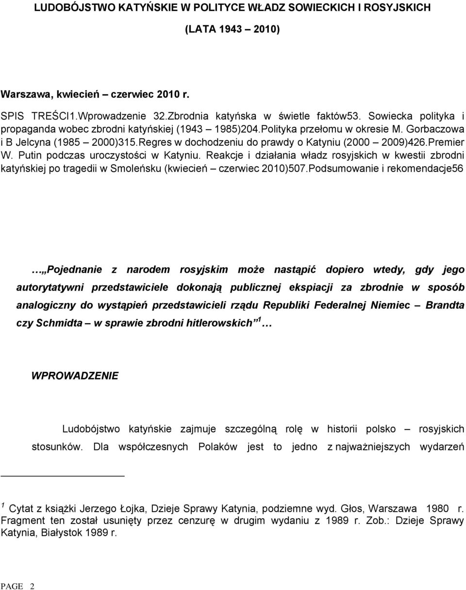 Premier W. Putin podczas uroczystości w Katyniu. Reakcje i działania władz rosyjskich w kwestii zbrodni katyńskiej po tragedii w Smoleńsku (kwiecień czerwiec 2010)507.