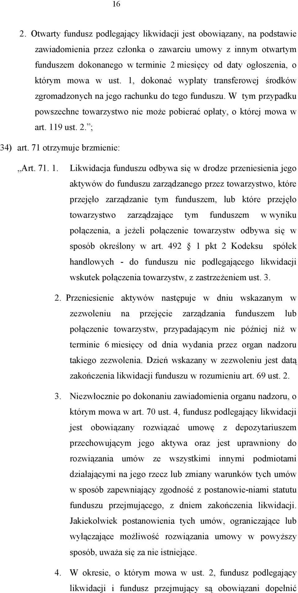 119 ust. 2. ; 34) art. 71 otrzymuje brzmienie: Art. 71. 1.