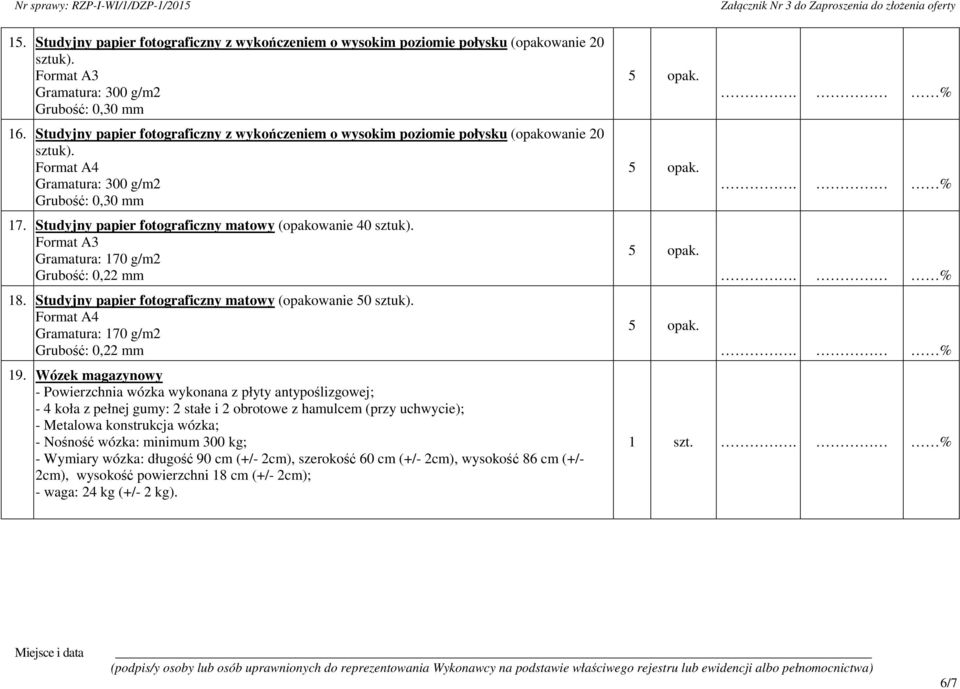 Studyjny papier fotograficzny matowy (opakowanie 40 sztuk). Format A3 Gramatura: 170 g/m2 Grubość: 0,22 mm 18. Studyjny papier fotograficzny matowy (opakowanie 50 sztuk).