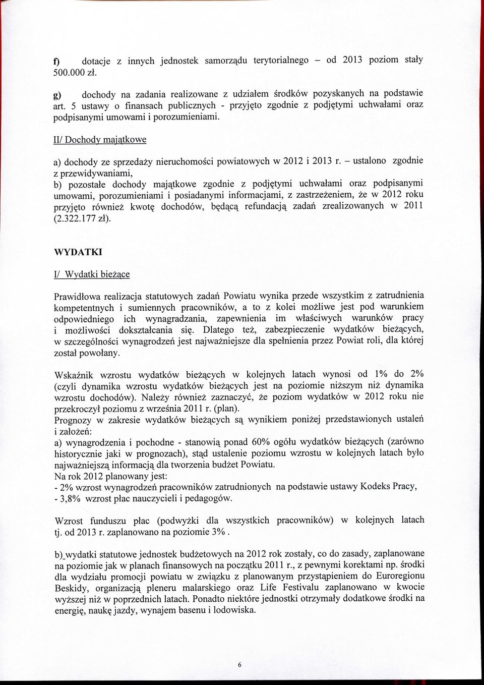 Ill Dochody majatkowe a) dochody ze sprzedazy nieruchomosci powiatowych w 22 i 23 r.