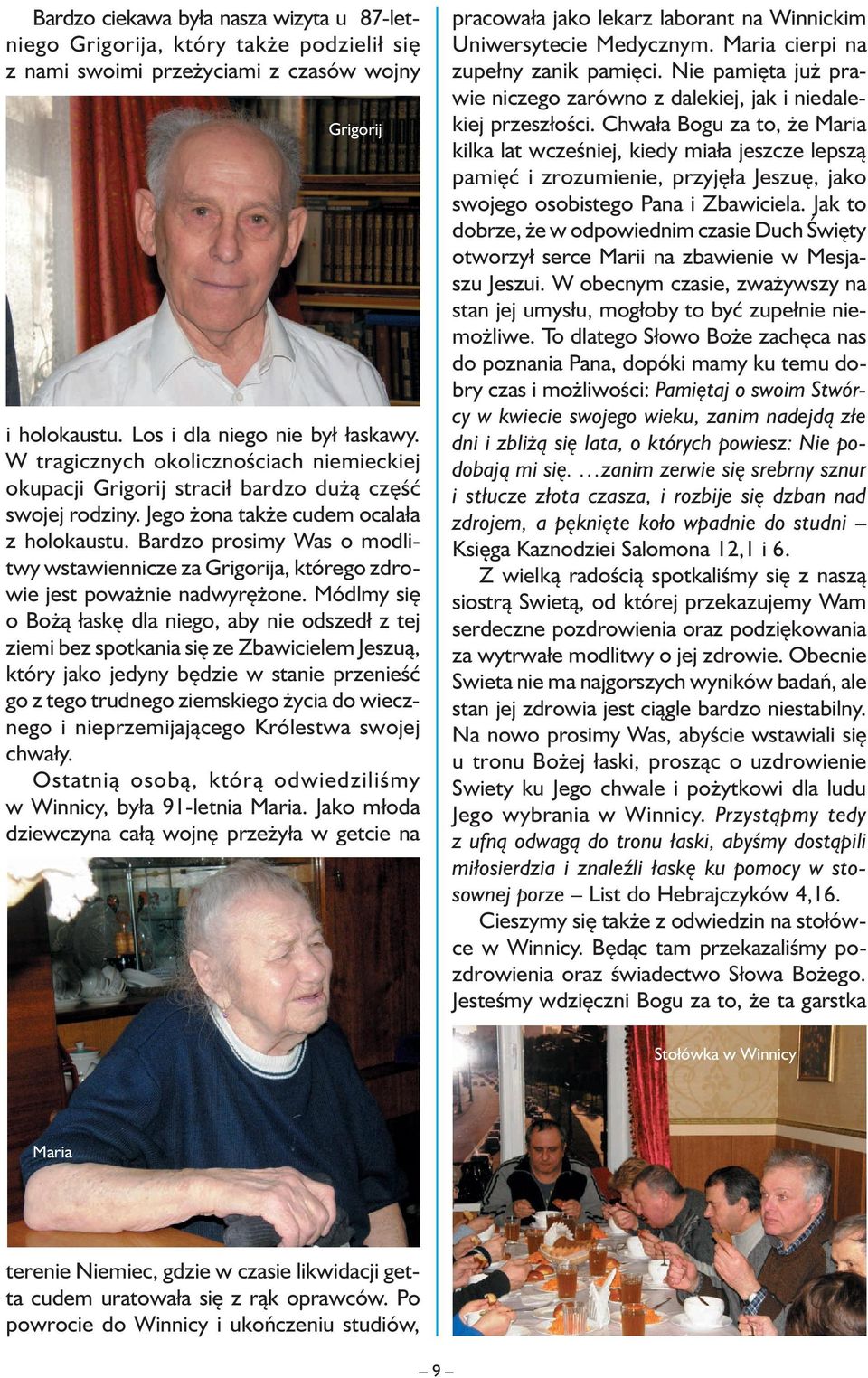 Bardzo prosimy Was o modlitwy wstawiennicze za Grigorija, którego zdrowie jest poważnie nadwyrężone.