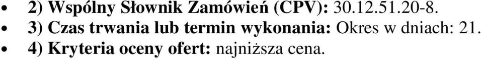 3) Czas trwania lub termin