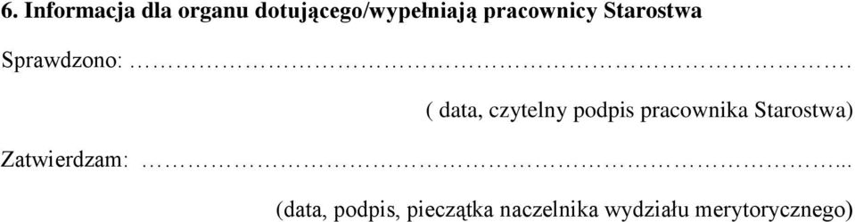 ( data, czytelny podpis pracownika Starostwa)