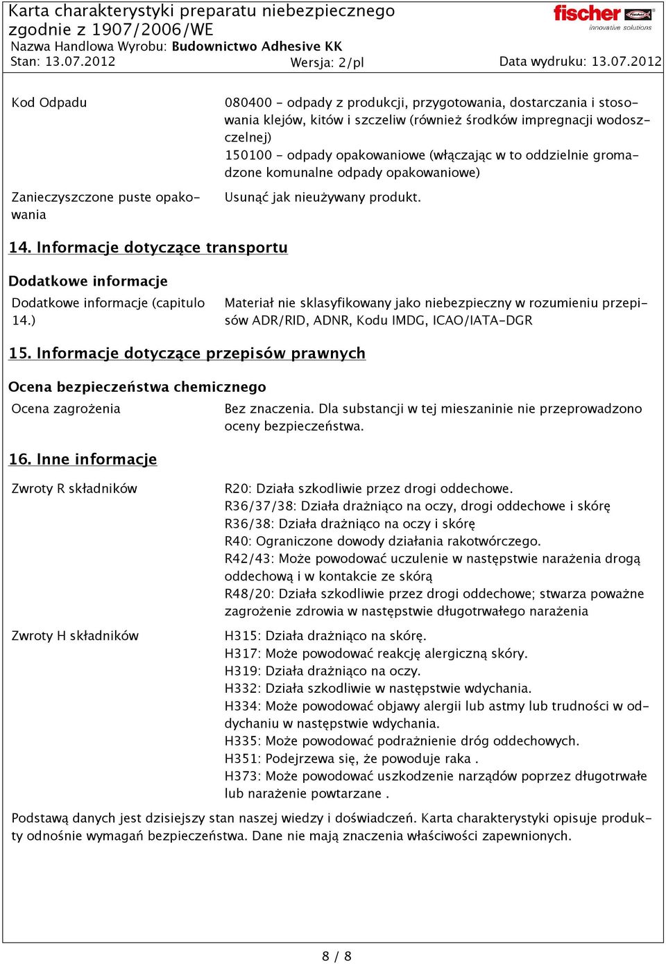 Informacje dotyczące transportu Dodatkowe informacje Dodatkowe informacje (capitulo 14.