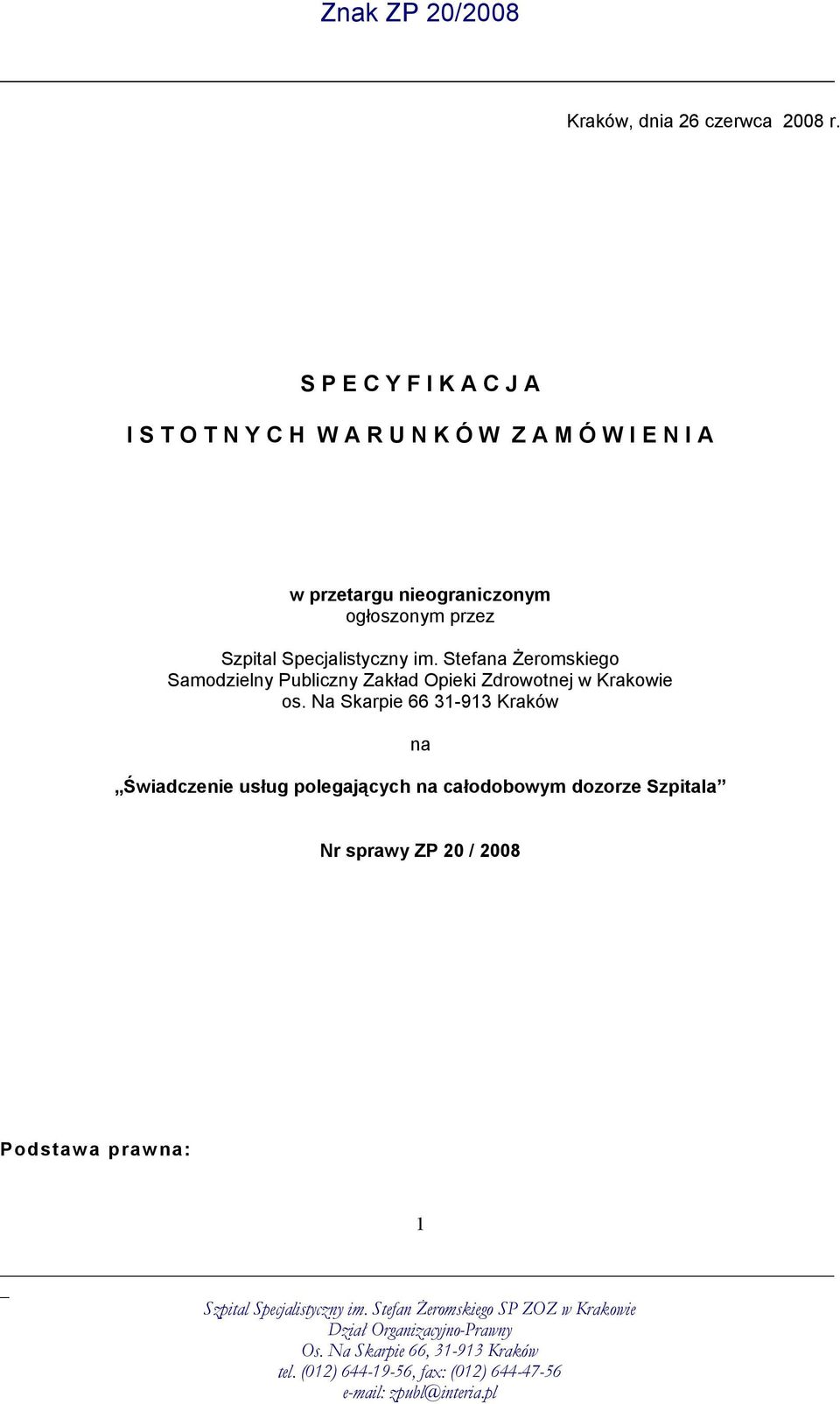 nieograniczonym ogłoszonym przez Szpital Specjalistyczny im.