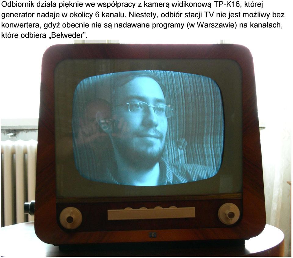Niestety, odbiór stacji TV nie jest możliwy bez konwertera, gdyż