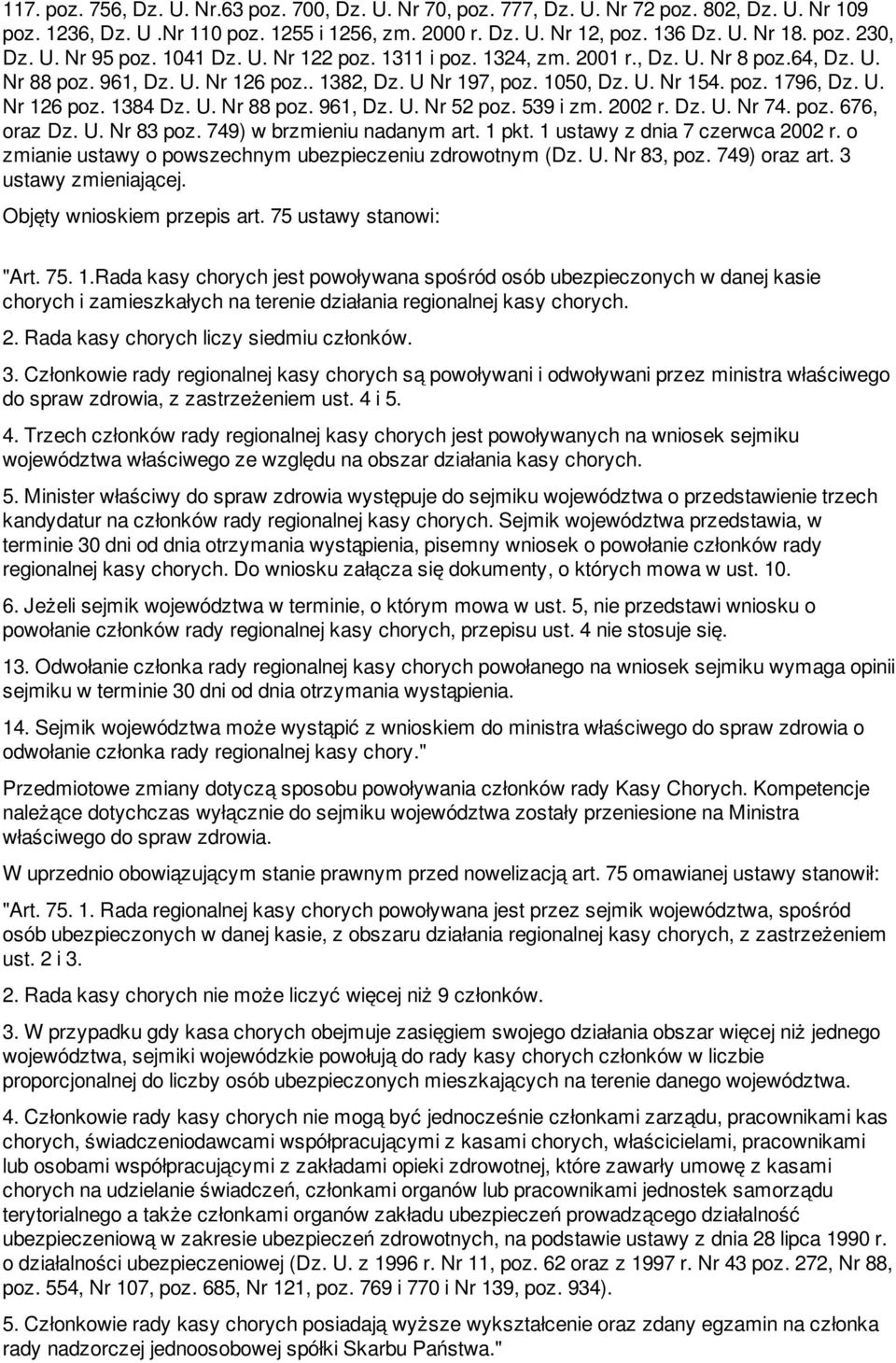 U. Nr 88 poz. 961, Dz. U. Nr 52 poz. 539 i zm. 2002 r. Dz. U. Nr 74. poz. 676, oraz Dz. U. Nr 83 poz. 749) w brzmieniu nadanym art. 1 pkt. 1 ustawy z dnia 7 czerwca 2002 r.