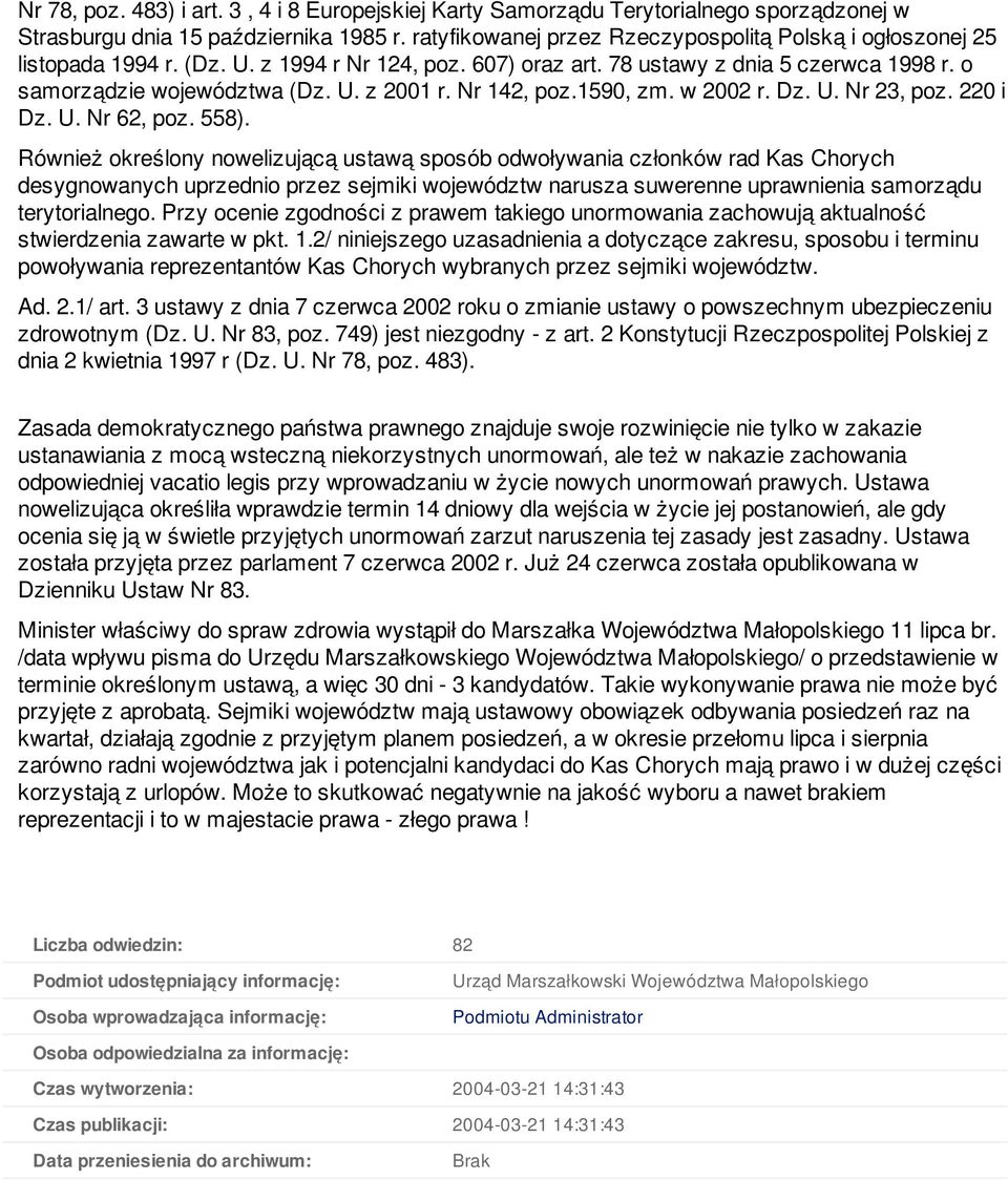 Nr 142, poz.1590, zm. w 2002 r. Dz. U. Nr 23, poz. 220 i Dz. U. Nr 62, poz. 558).
