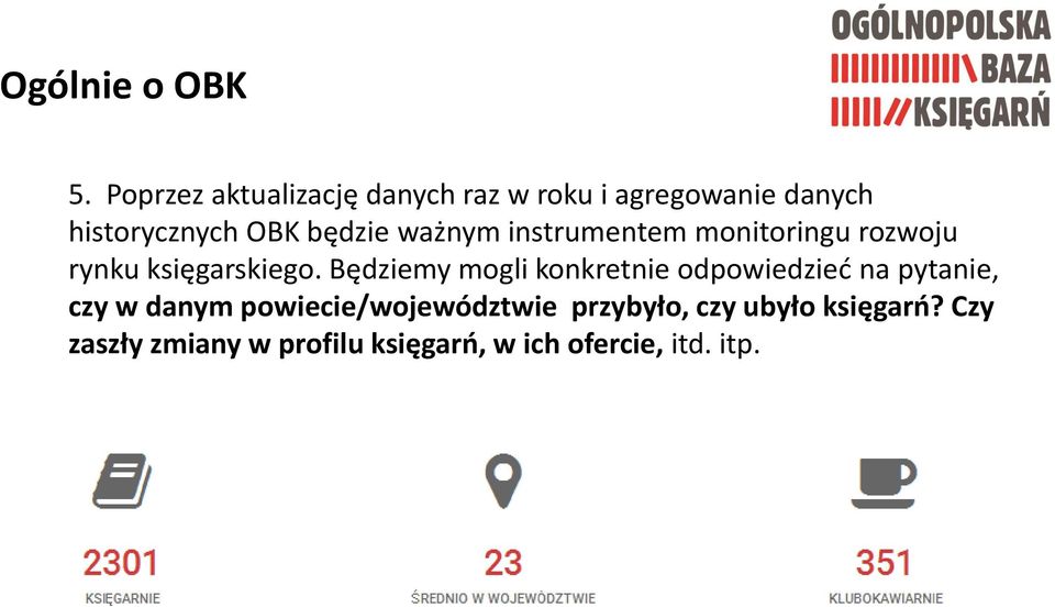 ważnym instrumentem monitoringu rozwoju rynku księgarskiego.