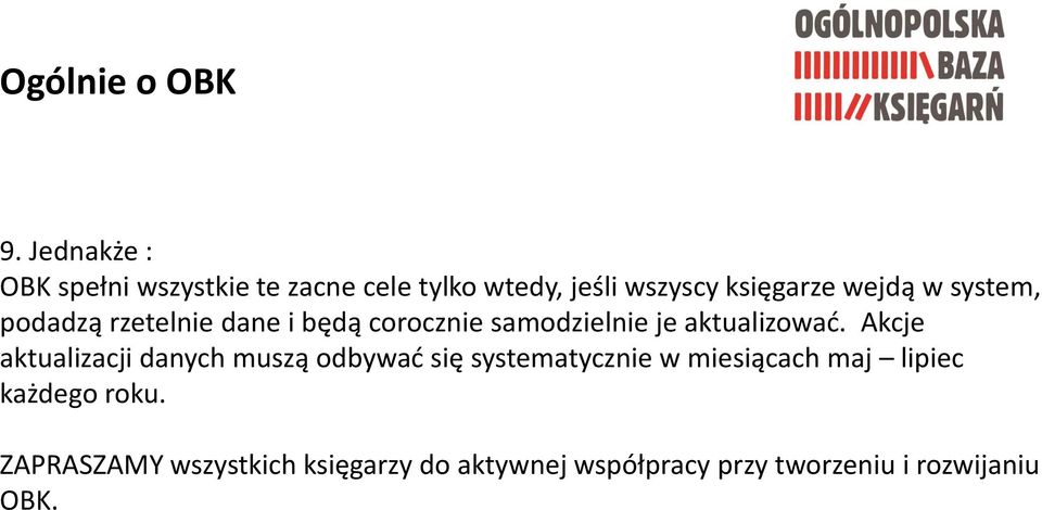 system, podadzą rzetelnie dane i będą corocznie samodzielnie je aktualizować.