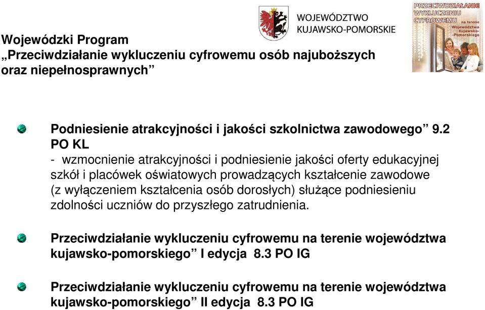 2 PO KL - wzmocnienie atrakcyjności i podniesienie jakości oferty edukacyjnej szkół i placówek oświatowych prowadzących kształcenie zawodowe (z